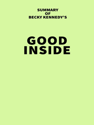 cover image of Summary of Becky Kennedy's Good Inside